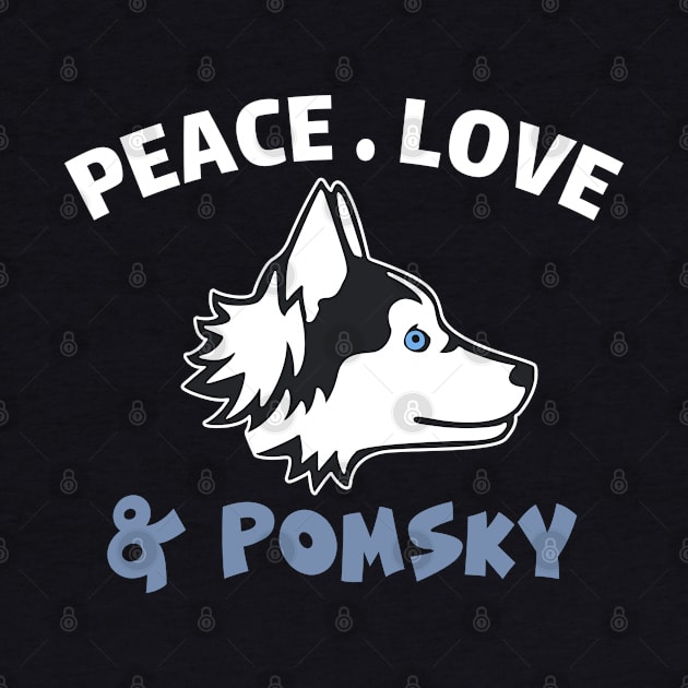 Peace And Love And Pomsky Lover - Pomsky For Girls - Funny dog Pomsky lovers by 96cazador